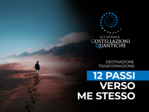 DESTINAZIONE TRASFORMAZIONE: 12 PASSI VERSO ME STESSO.